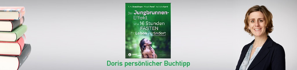 Der Jungbrunnen Effekt – Wie 16 Stunden Fasten Ihr Leben verändert von P. A. Straubinger, Margit Fensl und Nathalie Karré
